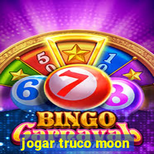 jogar truco moon